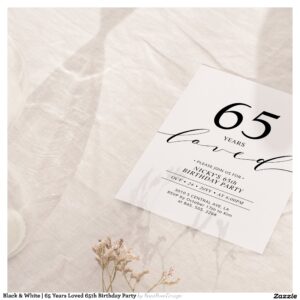 Black & White   65 Years Loved 65th Birthday Party Invitation