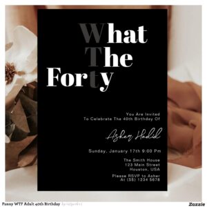 Funny WTF Adult 40th Birthday  Invitation