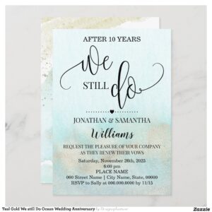 Teal Gold We still Do Ocean Wedding Anniversary Invitation