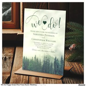We Do! Foggy Green Pine Trees Rustic Wedding Invitation